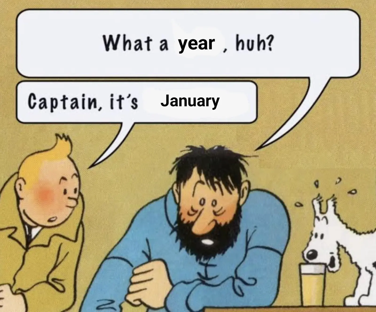 What a year, huh? Capitan, it's January