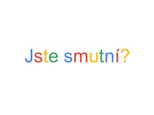 Jste smutní v barvách Google. Foto: Voxpot